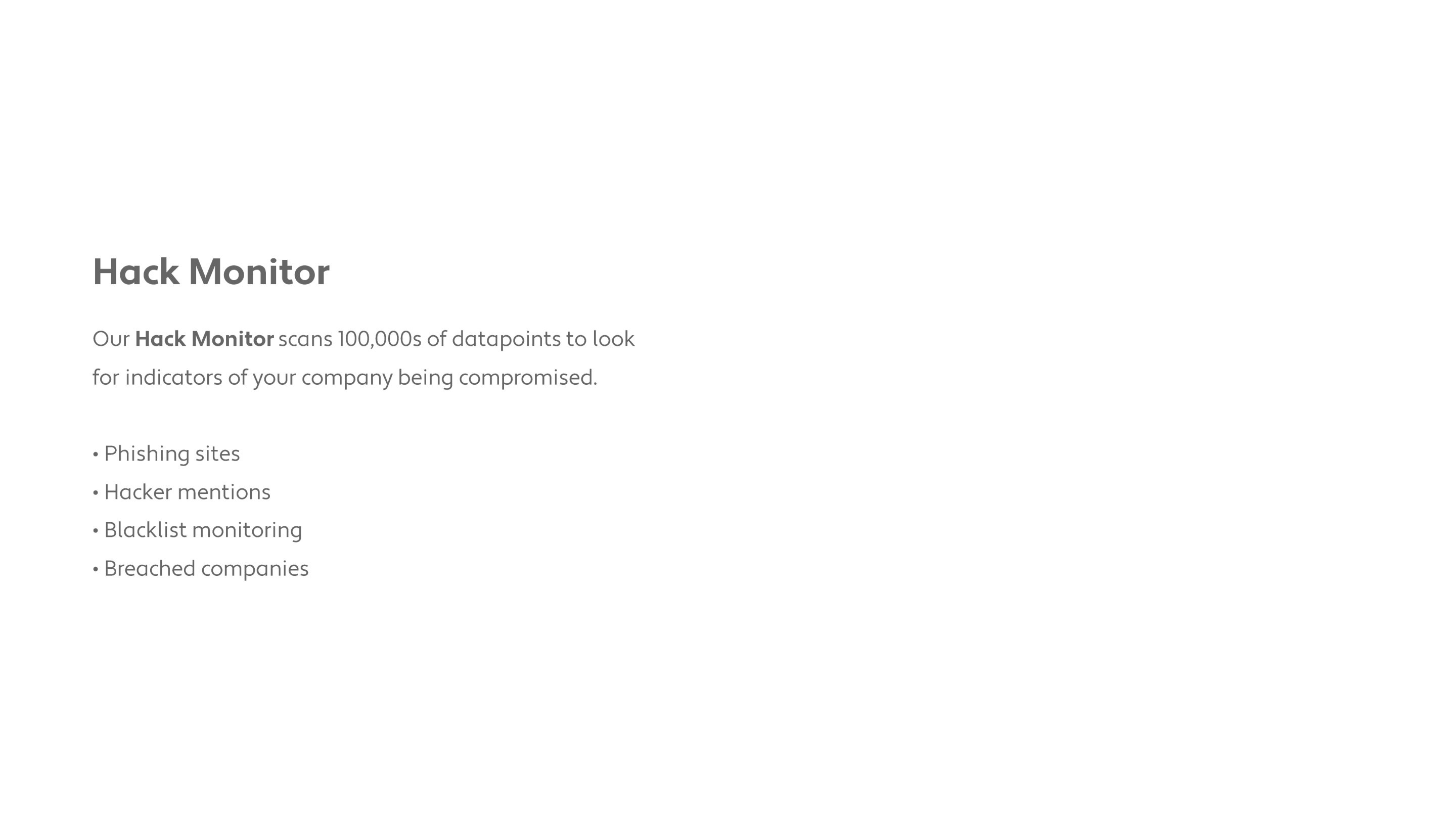 Hack Monitor: scans 100,000s of datapoints for indicators of compromise.